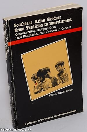 Southeast Asian exodus: from tradition to resettlement; understanding refugees from Laos, Kampuch...