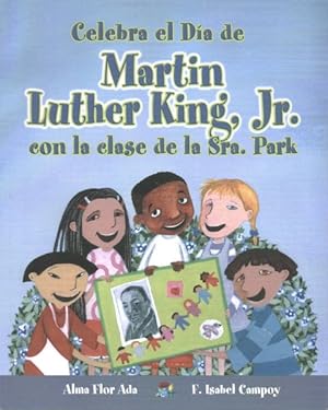 Immagine del venditore per Celebra el da de Martin Luther King Jr. con la clase de la Sra. Park/ Celebrate Martin Luther King Jr. Day With Mrs. Park's Class -Language: spanish venduto da GreatBookPrices