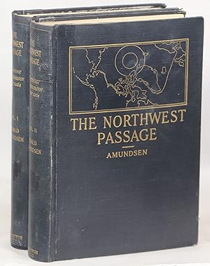 "The North West Passage" Being the Record of a Voyage of Exploration of the ship "Gjoa" 1903-1907