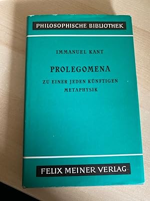 Prolegomena zu einer jeden künftigen Metaphysik, die als Wissenschaft wird auftreten können. Hera...