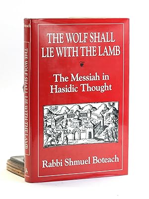 Imagen del vendedor de The Wolf Shall Lie With the Lamb: The Messiah in Hasidic Thought a la venta por Arches Bookhouse