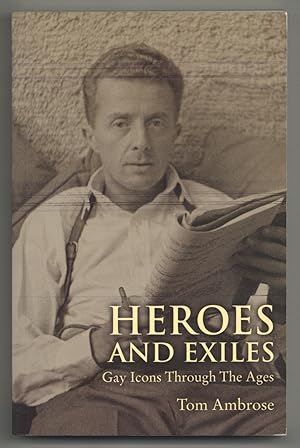 Seller image for Heroes and Exiles: Gay Icons Through the Ages for sale by Between the Covers-Rare Books, Inc. ABAA