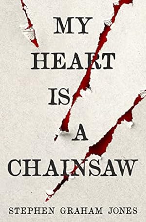Bild des Verkufers fr My Heart is a Chainsaw (The Indian Lake Trilogy, 1) zum Verkauf von WeBuyBooks