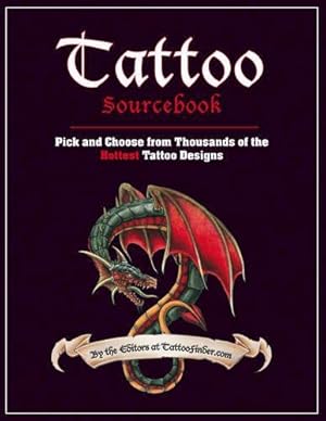 Seller image for Tattoo Sourcebook: Pick and Choose from Thousands of the Hottest Tattoo Designs for sale by WeBuyBooks 2