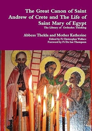 Seller image for The Great Canon of Saint Andrew of Crete and the Life of Saint Mary of Egypt (The Library of Orthodox Thinking) for sale by Arches Bookhouse