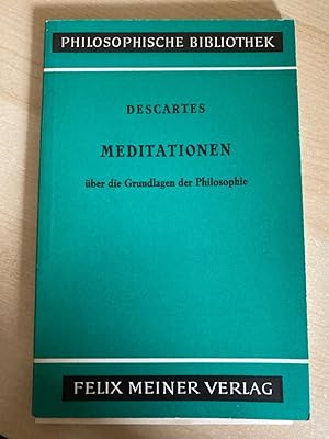 MEDITATIONEN ÜBER DIE GRUNDLAGEN DER PHILOSOPHIE.