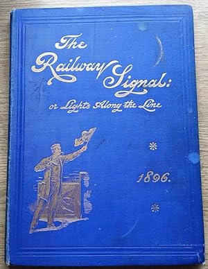 The Railway Signal: or, Lights Along the Line: Volume 14: 1896