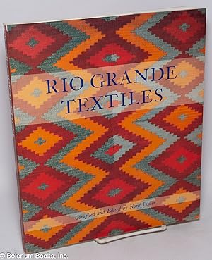 Imagen del vendedor de Rio Grande textiles. A new edition of Spanish textile tradition of New Mexico and Colorado a la venta por Bolerium Books Inc.