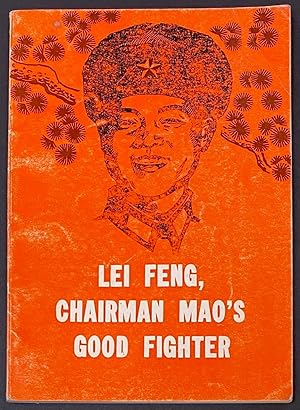 Imagen del vendedor de Lei Feng, Chairman Mao's good fighter a la venta por Bolerium Books Inc.