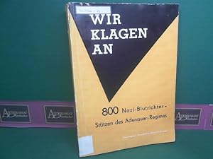 Wir klagen an. 800 Nazi-Blutrichter - Stützen des Adenauer-Regimes.