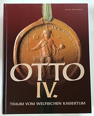 Image du vendeur pour Otto IV. : Traum vom welfischen Kaisertum. mis en vente par Antiquariat Peda