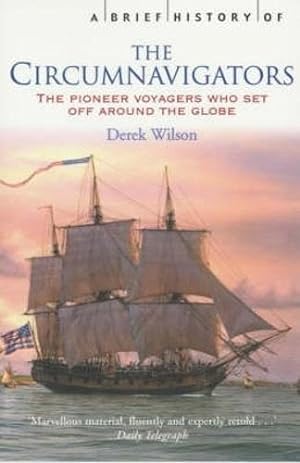 Imagen del vendedor de A Brief History of the Circumnavigators (Brief Histories) a la venta por WeBuyBooks