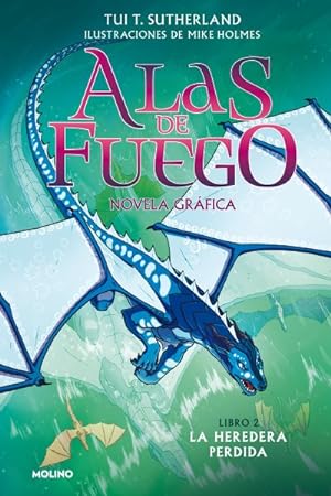Seller image for Alas De Fuego 2/ Wings of Fire 2 : La Heredera Perdida Novela Grfica/ the Dragonet Prophecy: a Graphic Novel -Language: Spanish for sale by GreatBookPrices