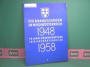 Die Brandschäden in Niederösterreich. Eine Rückschau auf 10 Jahre Brandverhütung in Niederösterei...