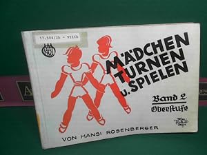 Image du vendeur pour Mdchen Turnen und Spielen. Band 2: Oberstufe. mis en vente par Antiquariat Deinbacher