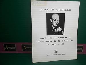 Vorwaerts zur Weltgemeinschaft. Praesident Eisenhowers Rede vor der Generalversammlung der Verein...