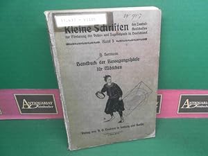 Handbuch für Bewegungsspiele für Mädchen. (= Kleine Schriften des Zentral-Ausschusses zur Förderu...