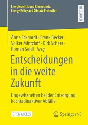 Seller image for Entscheidungen in die weite Zukunft : Ungewissheiten bei der Entsorgung hochradioaktiver Abflle for sale by AHA-BUCH GmbH