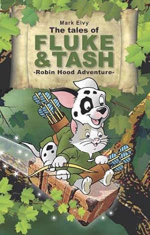Immagine del venditore per The Tales of Fluke and Tash - Robin Hood Adventure venduto da WeBuyBooks