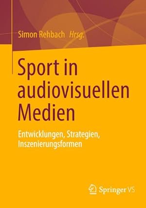 Bild des Verkufers fr Sport in audiovisuellen Medien : Entwicklungen, Strategien, Inszenierungsformen zum Verkauf von AHA-BUCH GmbH