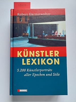 Imagen del vendedor de Knstlerlexikon : 5200 Knstlerportrts aller Epochen und Stile | Robert Darmstaedter | Ulrike von Hase-Schmidt a la venta por Versandantiquariat Claudia Graf