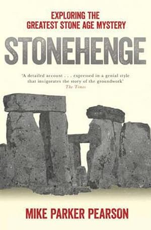 Bild des Verkufers fr Stonehenge : Exploring the greatest Stone Age mystery zum Verkauf von AHA-BUCH GmbH