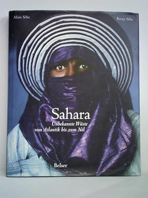 Imagen del vendedor de Sahara - Unbekannte Wste vom Atlantik bis zum Nil a la venta por Celler Versandantiquariat