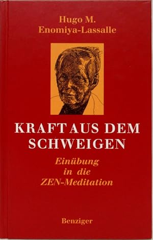 Kraft aus dem Schweigen. Einübung in die ZEN-Meditation. Hrsg. von Günter Stachel.