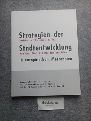 Strategien der Stadtentwicklung in europäischen Metropolen : Berichte aus Barcelona, Berlin, Hamb...