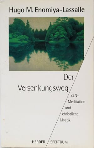 Der Versenkungsweg. Zen-Meditation und christliche Mystik.