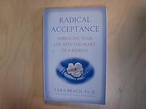 Radical Acceptance: Embracing Your Life With the Heart of a Buddha