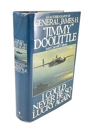 Seller image for I Could Never Be So Lucky Again An Autobiography by General James H. "Jimmy" Doolittle with Carroll V. Glines for sale by Rare Aviation Books