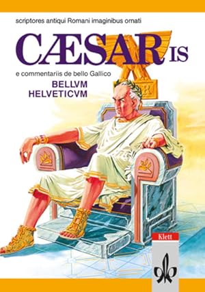 Caesaris e Commentariis De Bello Gallico, Bellum Helveticum, Text: (Scriptores antiqui Romani ima...
