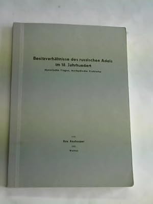 Bild des Verkufers fr Besitzverhltnisse des russischen Adels im 18. Jahrhundert. Historische Fragen, methodische Probleme zum Verkauf von Celler Versandantiquariat