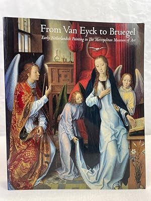 Immagine del venditore per From Van Eyck to Bruegel: Early Netherlandish Paintings in the Metropolitan Museum of Art. venduto da Antiquariat Bler