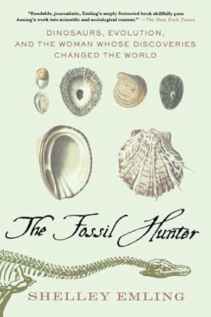 Seller image for The Fossil Hunter: Dinosaurs, Evolution, and the Woman Whose Discoveries Changed the World (Macmillan Science) for sale by WeBuyBooks