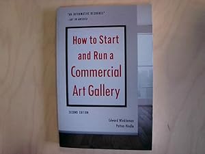 Bild des Verkufers fr How to Start and Run a Commercial Art Gallery (Second Edition) zum Verkauf von Berliner Bchertisch eG