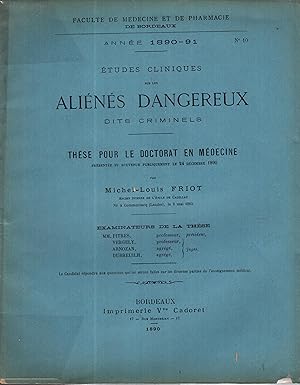 Image du vendeur pour tudes cliniques sur les alins dangereux dits criminels Thse de doctorat de mdecine soutenue devant : Albert PITRES mis en vente par LIBRAIRIE PIMLICO