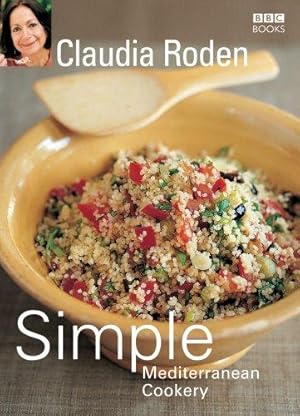 Imagen del vendedor de Claudia Roden's Simple Mediterranean Cookery a la venta por WeBuyBooks