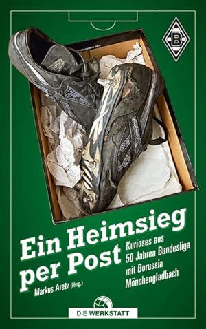 Bild des Verkufers fr Ein Heimsieg per Post: Kurioses aus 50 Jahren Bundesliga mit Borussia Mnchengladbach zum Verkauf von Buchhandlung Loken-Books