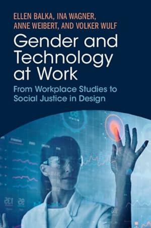 Imagen del vendedor de Gender and Technology at Work : From Workplace Studies to Social Justice in Design a la venta por GreatBookPrices