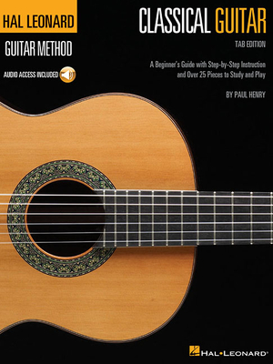 Seller image for Hal Leonard Classical Guitar Method (Tab Edition): A Beginner's Guide with Step-By-Step Instruction and Over 25 Pieces to Study and Play (Mixed Media Product) for sale by BargainBookStores