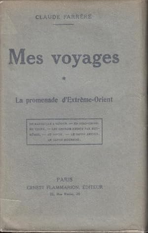 Image du vendeur pour Mes voyages 1 La promenade d'Extrme-Orient : de Marseille  Sagon, en Indo-Chine, en Chine, les Chinois peints par eux-mmes, au Japon, le vieux Japon, le Japon nouveau mis en vente par Librairie Lalibela