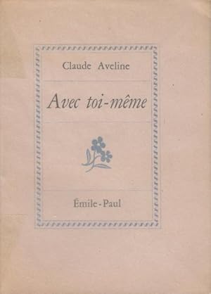 Imagen del vendedor de Avec toi-meme : fragments pour un traite du souvenir. On joint une lettre de Claude Aveline autographe. a la venta por Librairie Lalibela