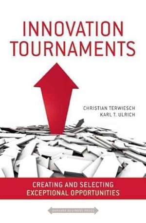 Seller image for Innovation Tournaments : Creating and Selecting Exceptional Opportunities for sale by GreatBookPrices