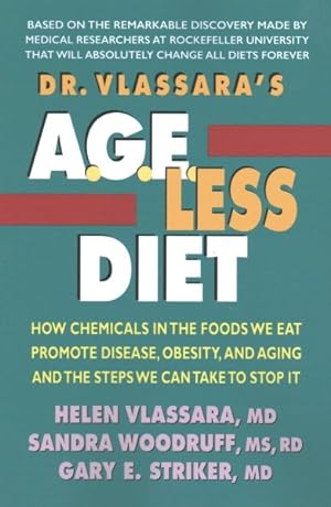 Image du vendeur pour Dr. Vlassara's A.G.E.-Less Diet : How Chemicals in the Foods We Eat Promote Disease, Obesity, and Aging and the Steps We Can Take to Stop It mis en vente par GreatBookPrices
