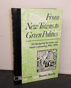 Bild des Verkufers fr From Garden Cities to New Towns : Campaigning for town and country planning, 1946-1990 zum Verkauf von Provan Books