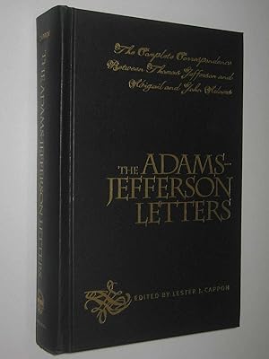 Image du vendeur pour The Adams-Jefferson Letters : The Complete Correspondence Between Thomas Jefferson and Abigail and John Adams mis en vente par Manyhills Books