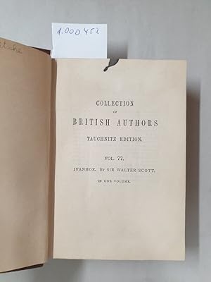 Bild des Verkufers fr Ivanhoe; A Romance, By Sir Walter Scott, (= Collection of British Authors. Volume 77), zum Verkauf von Versand-Antiquariat Konrad von Agris e.K.