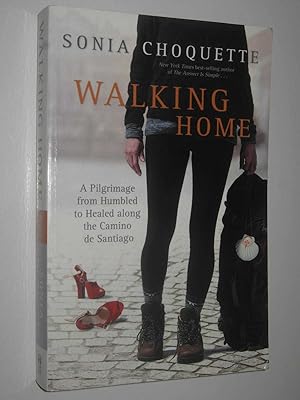 Seller image for Walking Home : A Pilgrimage From Humbled To Healed Along TheCamino De Santiago for sale by Manyhills Books